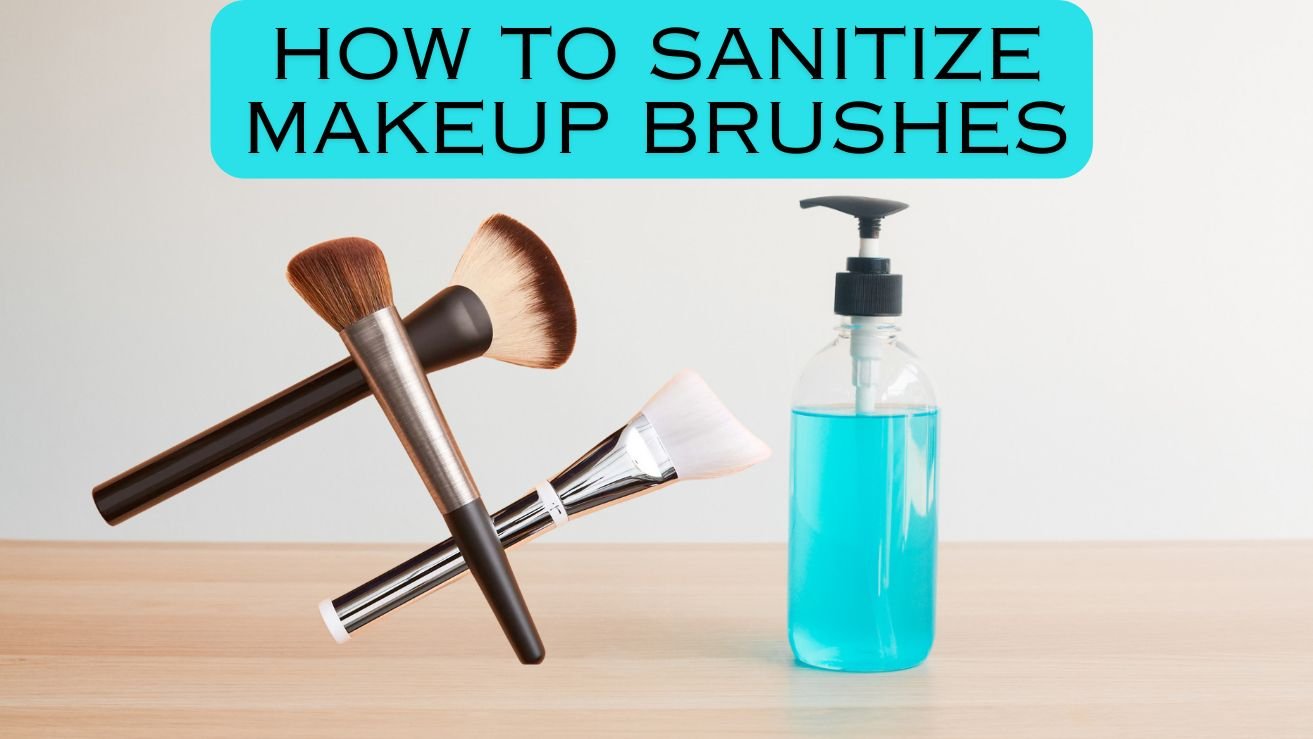 Sanitize Makeup Brushes
